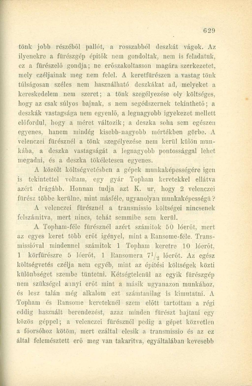 tönk jobb részéből pallót, a rosszabból deszkát vágok.
