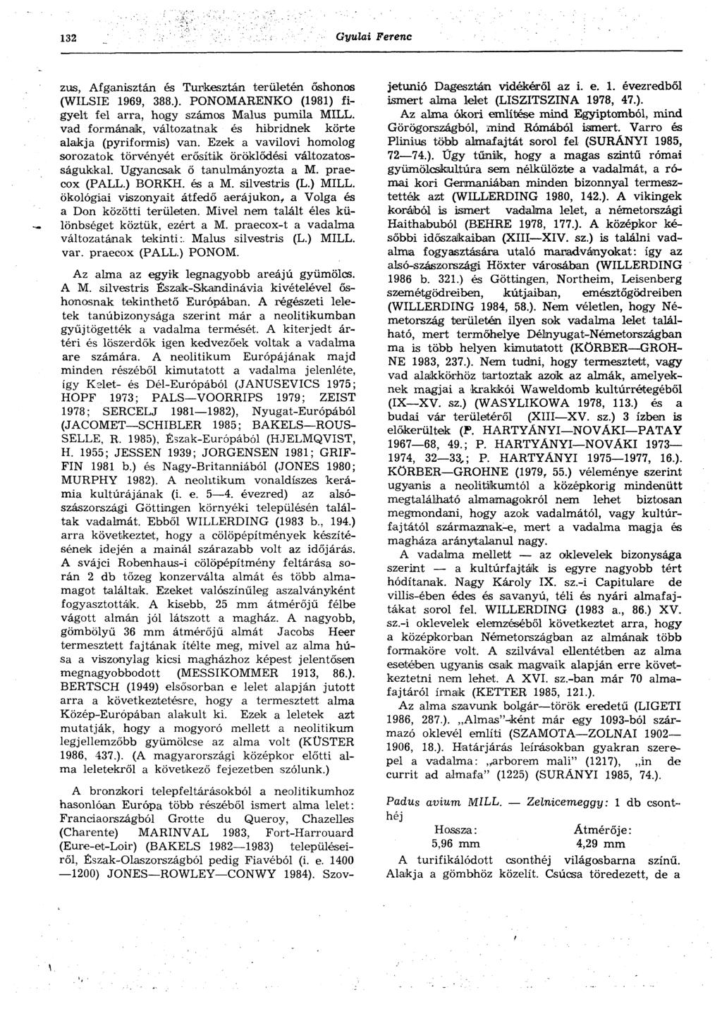 132 Gyulai Ferenc zus, Afganisztán és Turkesztán területén őshonos (WILSIE 1969, 388.).