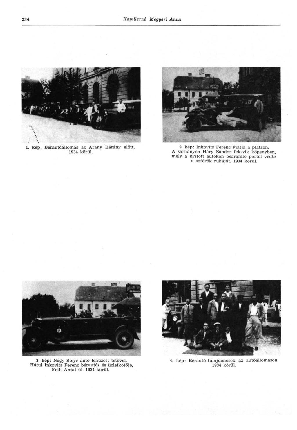 234 Kapillerné Megyeri Anna 1. kép: Bérautóállomás az Arany Bárány előtt, 1934 körül. 2. kép: Inkovits Ferenc Fiatja a platzon.