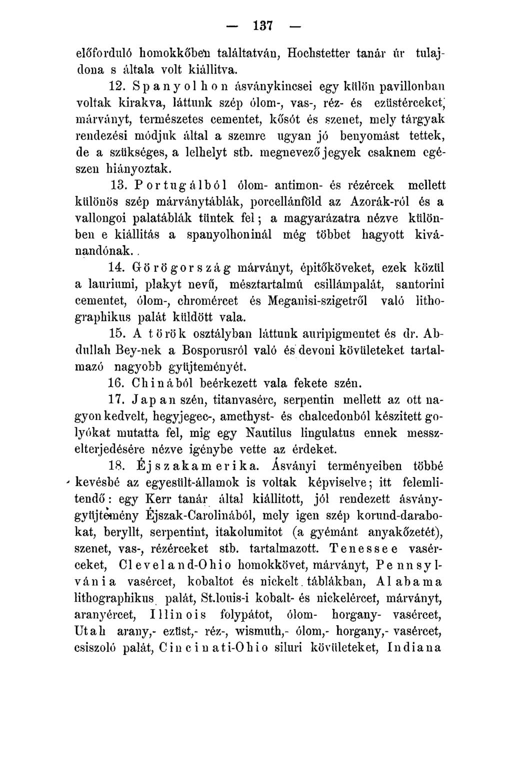 137 - előforduló homokkőben találtatván, Hoclistetter tanár úr tulajdona s általa volt kiállítva. 12.