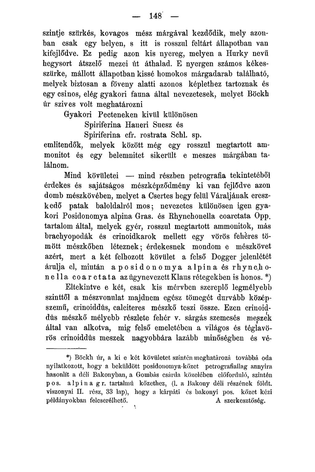 148' szintje szürkés, kovagos mész márgával kezdődik, mely azonban csak egy helyen, s itt is rosszul feltárt állapotban van kifejlődve.