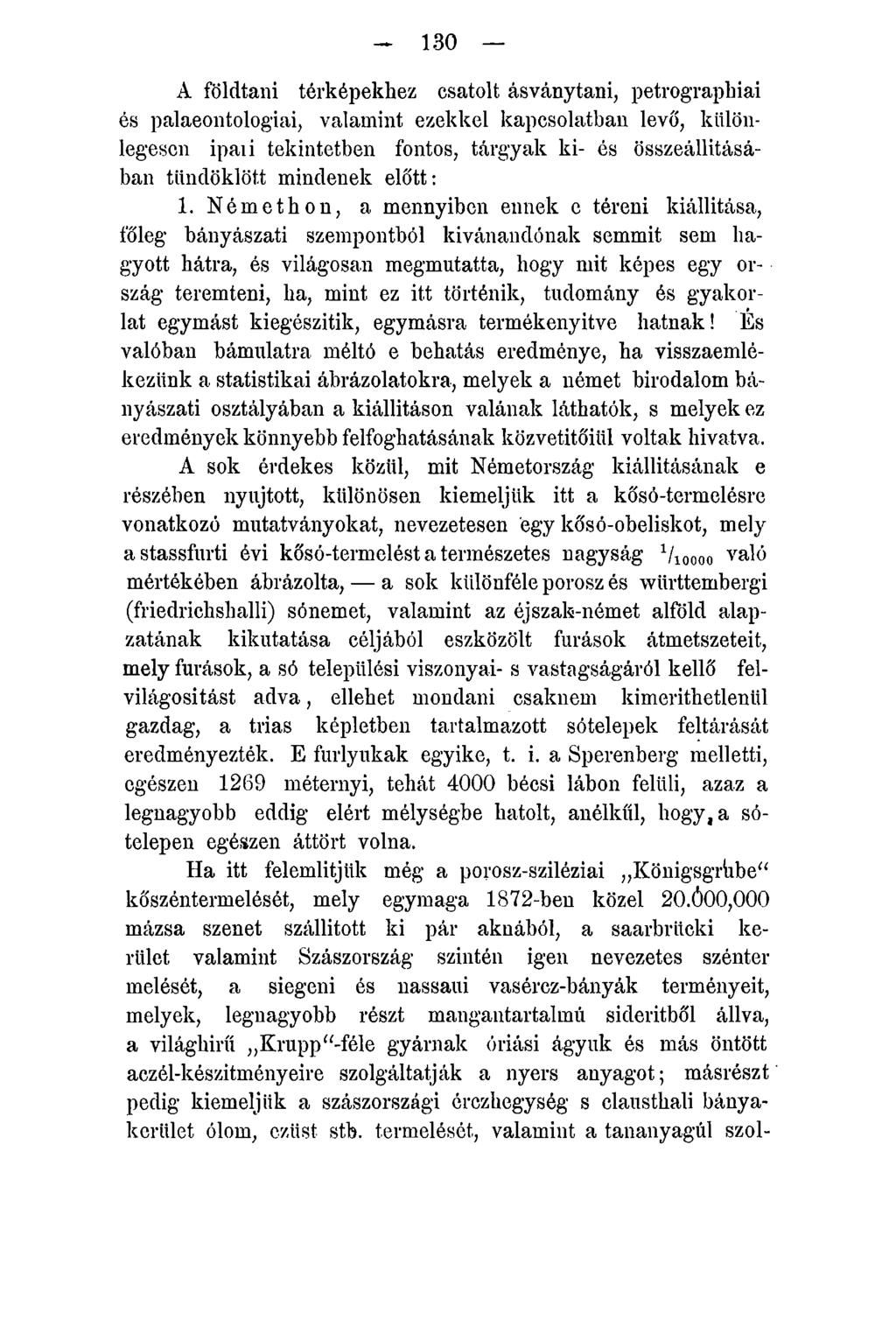 - 130 A földtani térképekhez csatolt ásványtani, petrographiai és palaeontologiai, valamint ezekkel kapcsolatban levő, különlegesen ipaii tekintetben fontos, tárgyak ki- és összeállításában