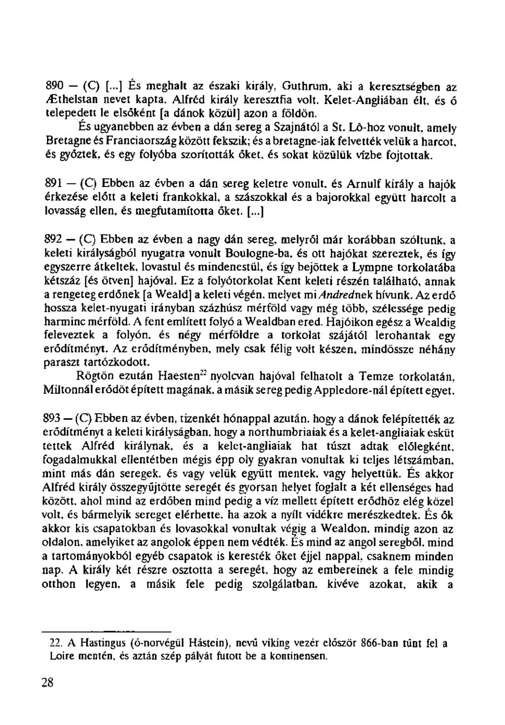 890 (C) [...] És meghalt az északi király, Guthrum. aki a keresztségben az /Ethelstan nevet kapta. Alfréd király keresztfia volt.