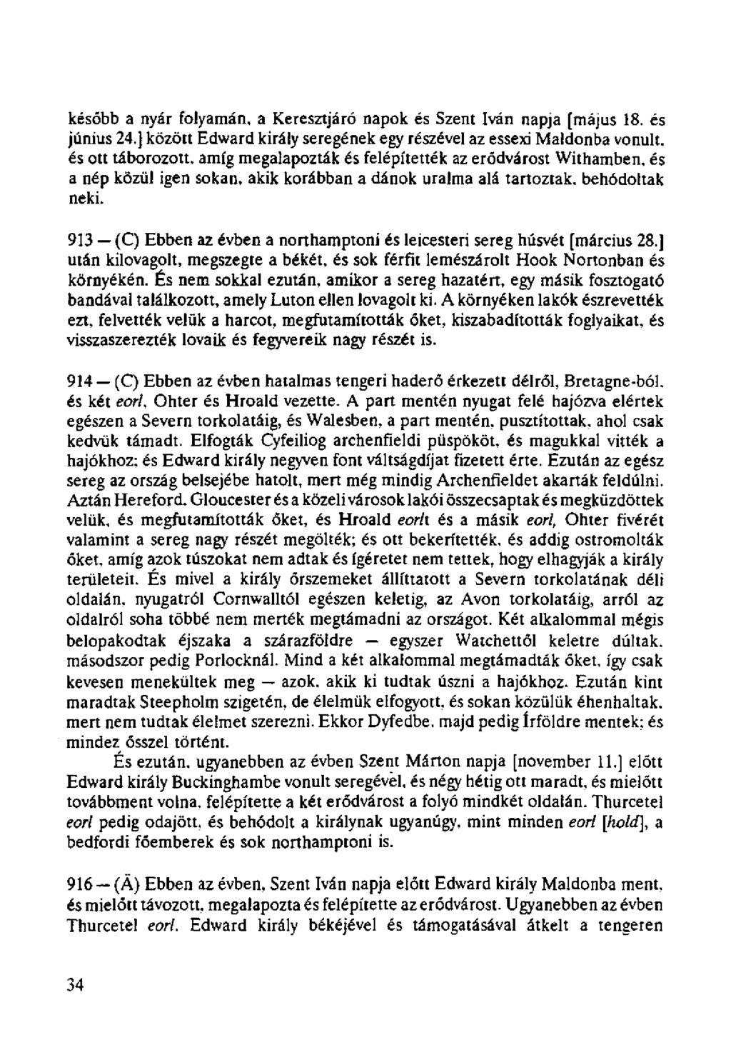 később a nyár folyamán, a Keresztjáró napok és Szent Iván napja [május 18. és június 24.