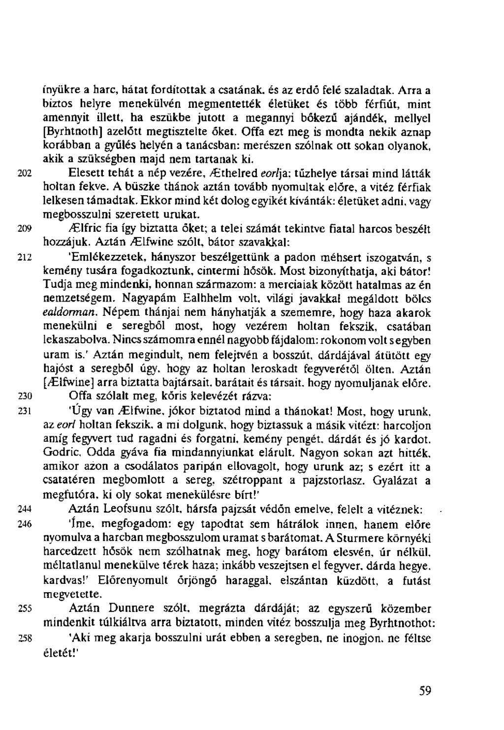 ínyükre a harc, hátat fordítottak a csatának, és az erdó felé szaladtak.