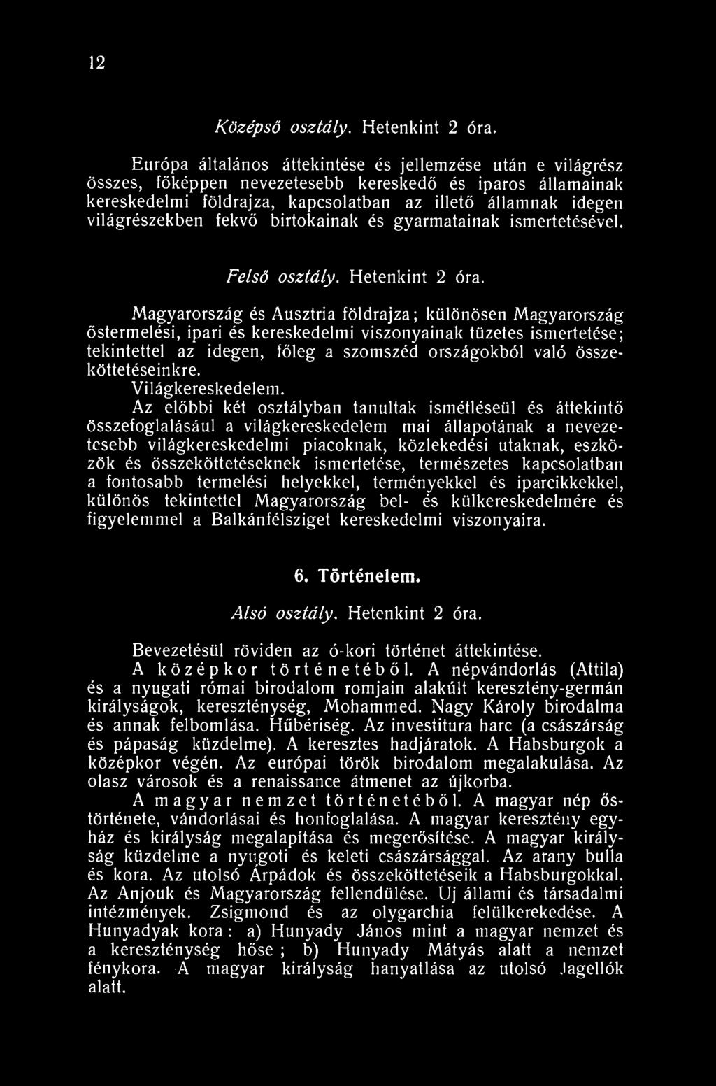 12 Középső osztály. Hetenkint 2 óra.