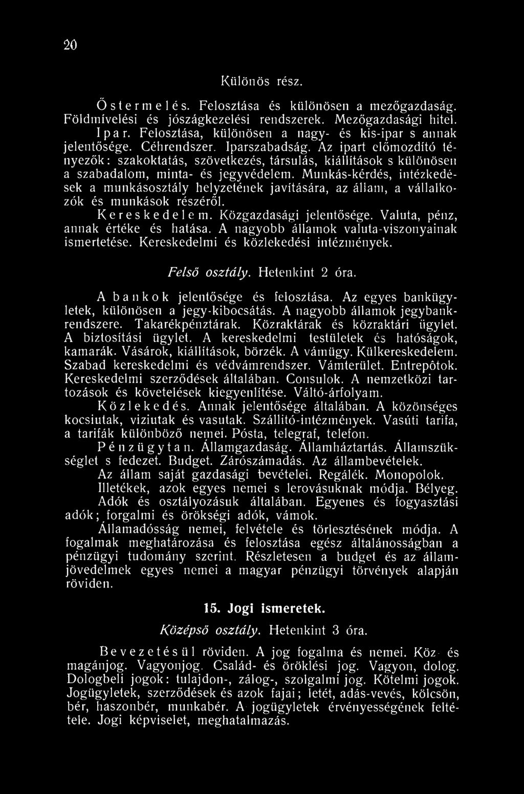 20 Különös rész. Őstermelés. Felosztása és különösen a mezőgazdaság. Földmívelési és jószágkezelési rendszerek. Mezőgazdasági hitel. Ipar.