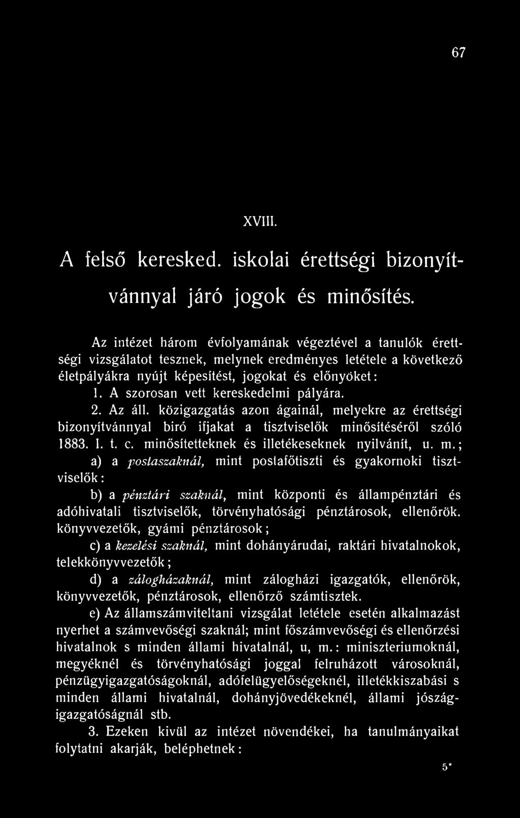 67 XVIII. A felső keresked. iskolai érettségi bizonyítvánnyal járó jogok és minősítés.