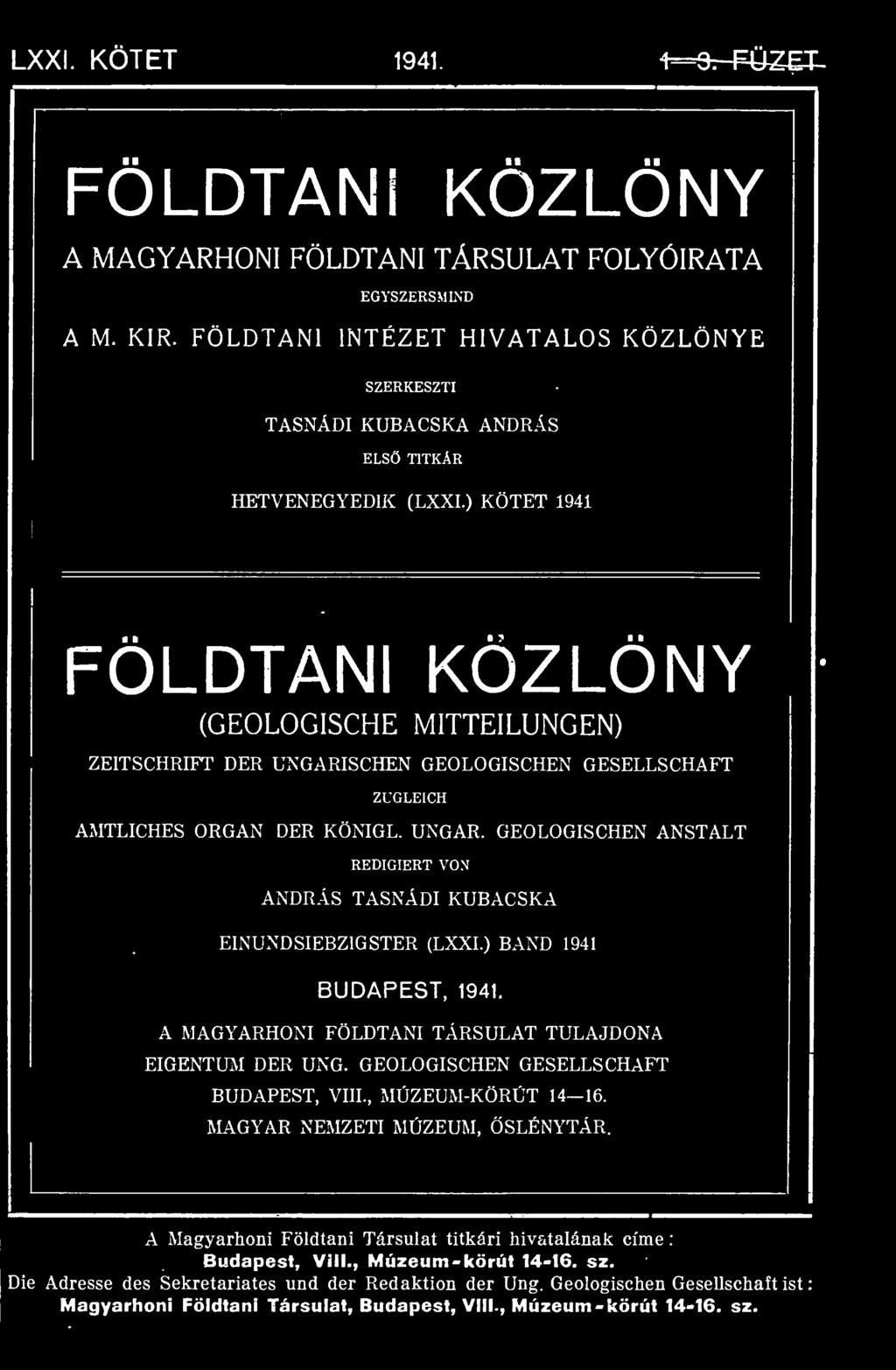 A MAGYARHONI FÖLDTANI TÁRSULAT TULAJDONA EIGENTUM DÉR UNG. GEOLOGISCHEN GESELLSCHAFT BUDAPEST, VIII., MÚZEUM-KÖRT 14 16.