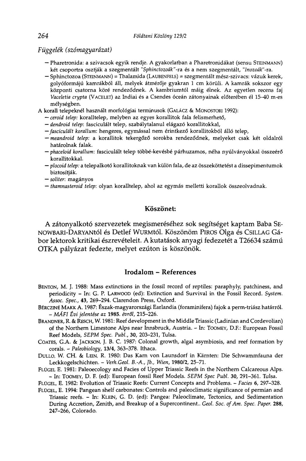 264 Földtani Közlöny 129/2 Függelék (szómagyarázat) Pharetronida: a szivacsok egyik rendje.