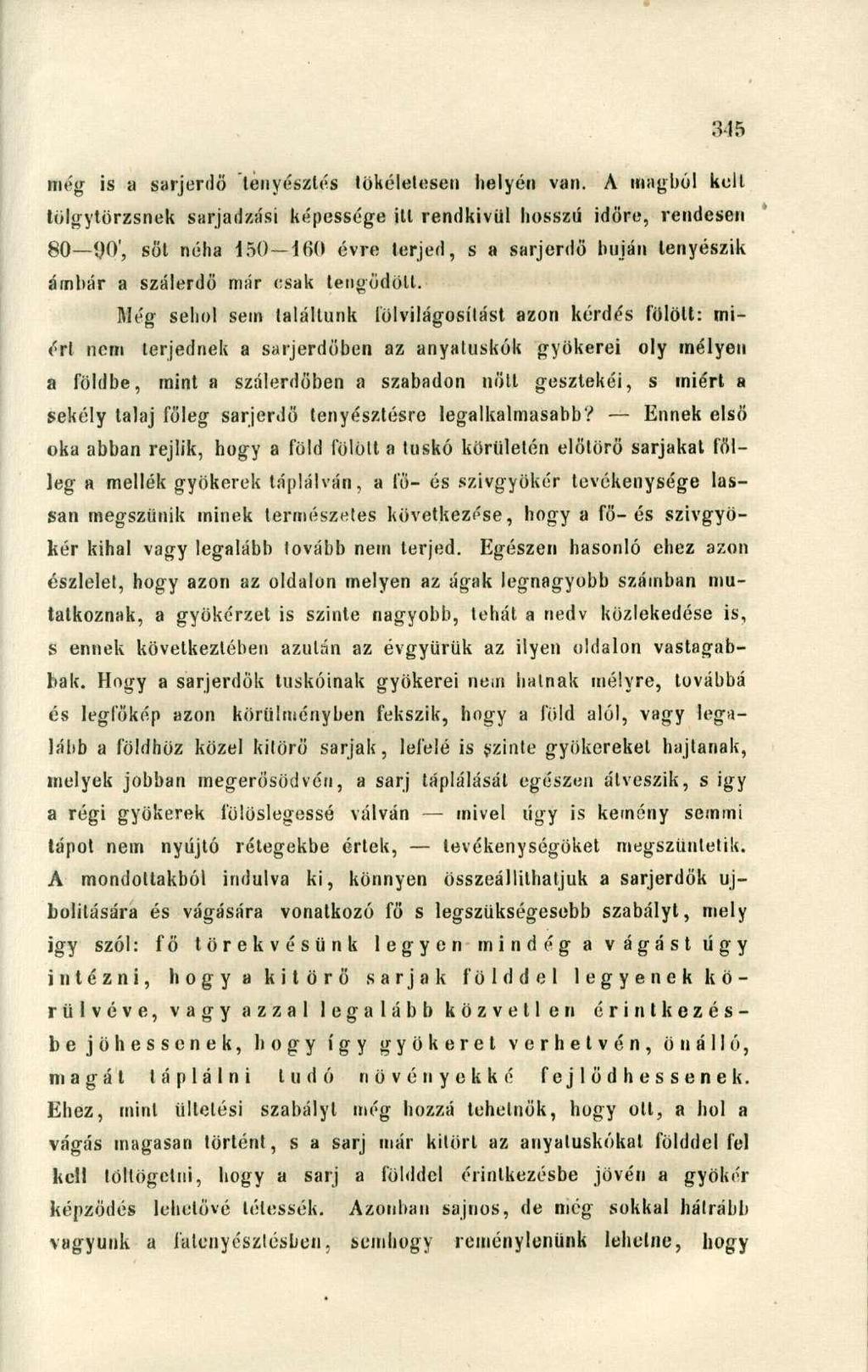 még is a sarj erdő "tenyésztés tökéletesen helyén van.