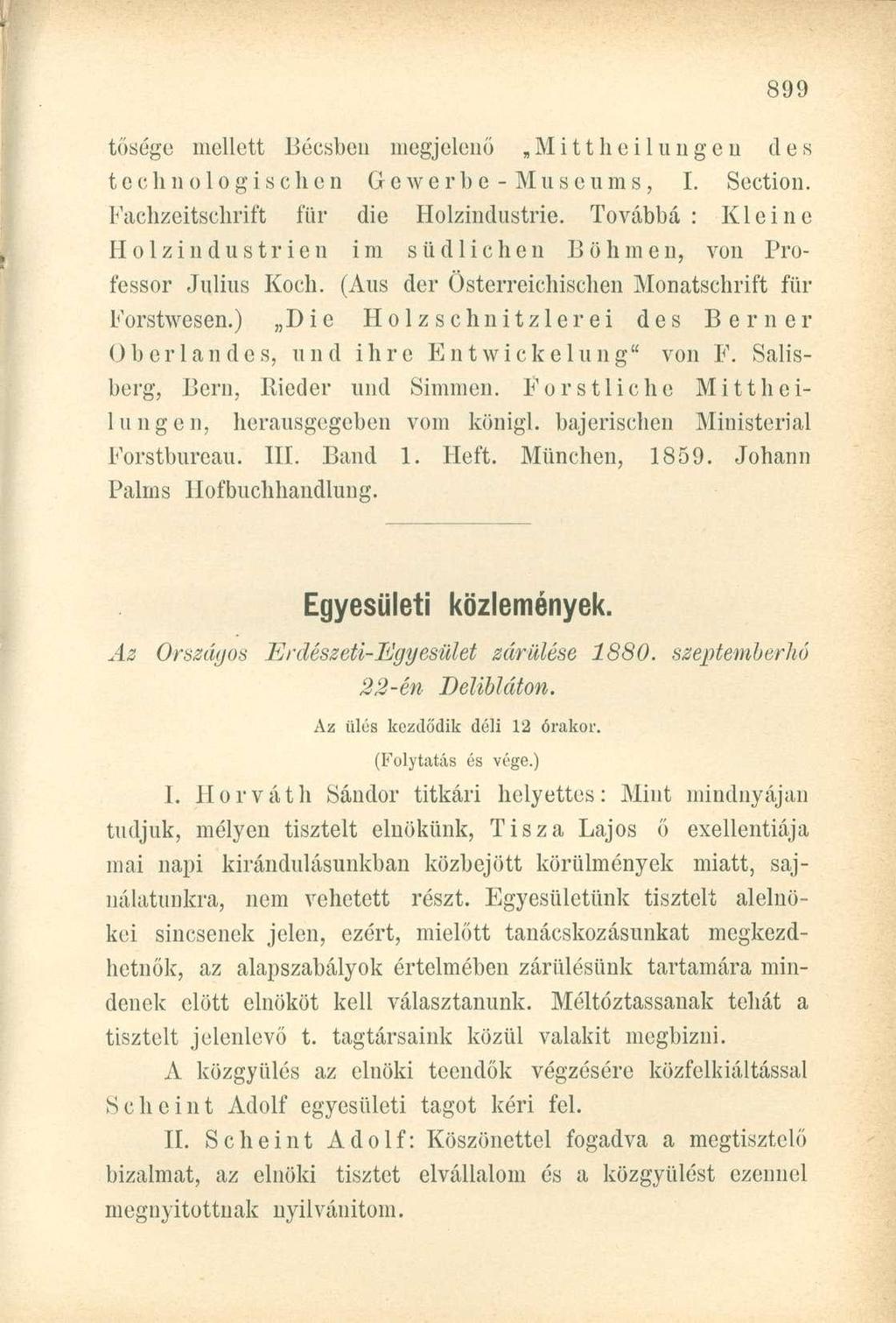 tősége mellett Bécsben megjelenő Mittheilungcu des technologiseben Gewerbe - Museums, I. Section. Faehzeitschrift für die Holzindustrie.