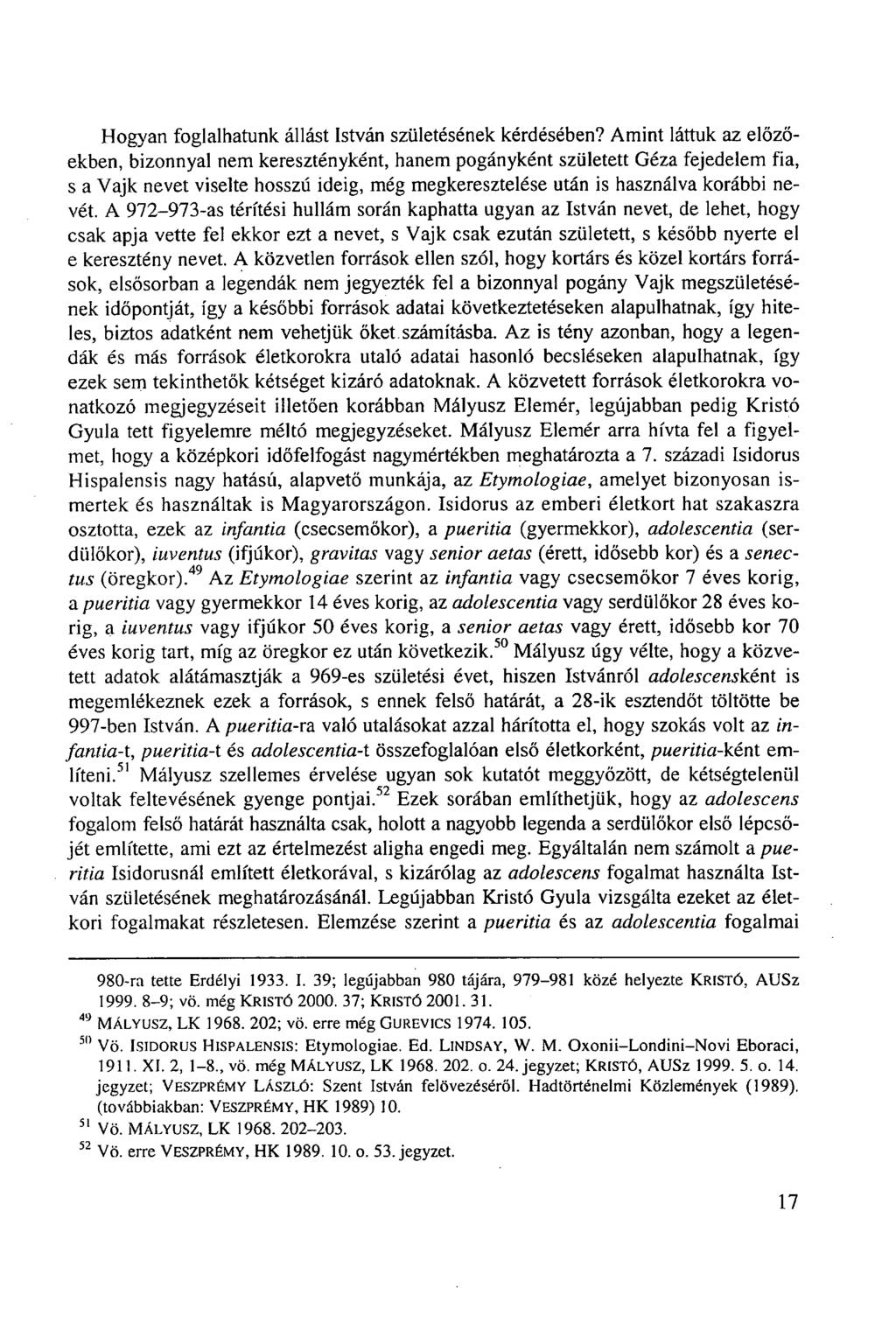 Hogyan foglalhatunk állást István születésének kérdésében?