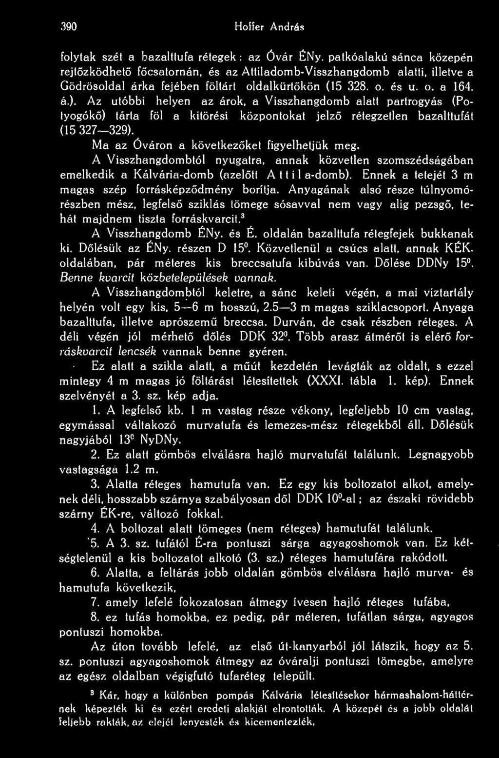 390 Hoffer András folytak szét a bazalttufa rétegek : az Óvár ÉNy.