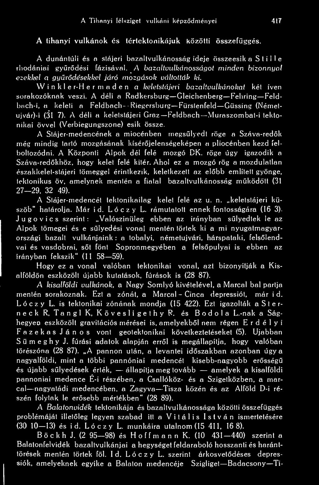 A Tihanyi félsziget vulkáni képzdményei 417 A tihanyi vulkánok és tértektonikájuk közötti összefüggés.