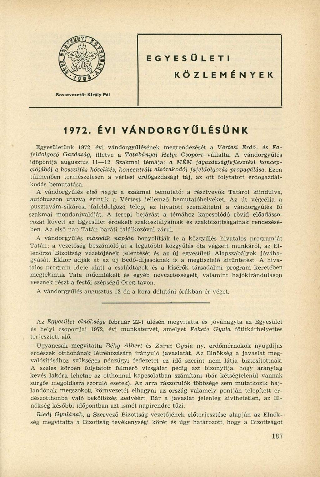 E G Y E S Ü L E T I K Ö Z L E M É N Y E K Rovatvezető: Király Pál 1972. ÉVI VÁNDORGYŰLÉSÜNK Egyesületünk 1972.