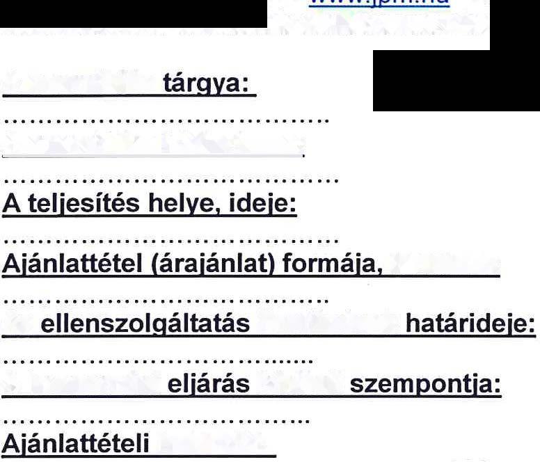 5/1. számú melléklet Ajánlattételi felhívás - MINTA Tisztelt...! A Janus Pannonius Múzeum (a továbbiakban: Múzeum) közbeszerzési értékhatár alatti beszerzési eljárást folytat le.......tárgyában.