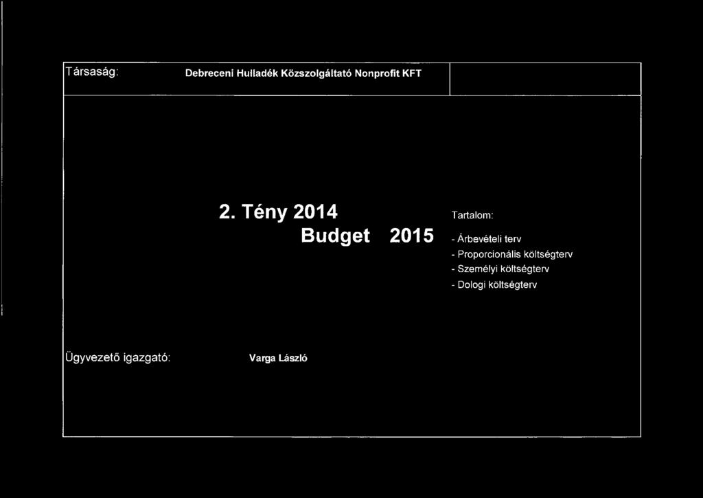 2014 Tartalom: 2015 - Árbevételi terv -