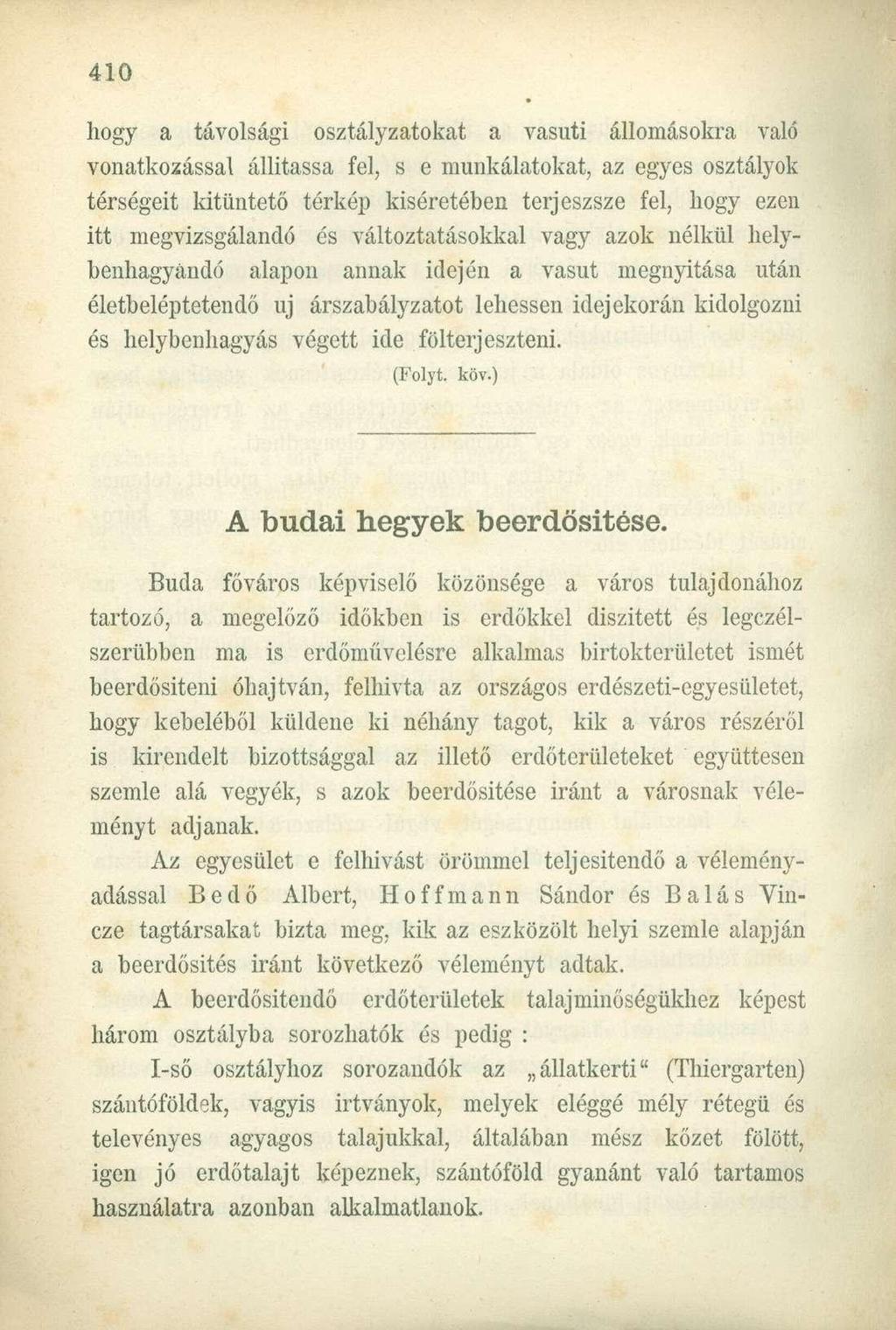 hogy a távolsági osztályzatokat a vasúti állomásokra való vonatkozással állitassa fel, s e munkálatokat, az egyes osztályok térségeit kitüntető térkép kiséretében terjeszsze fel, hogy ezen itt
