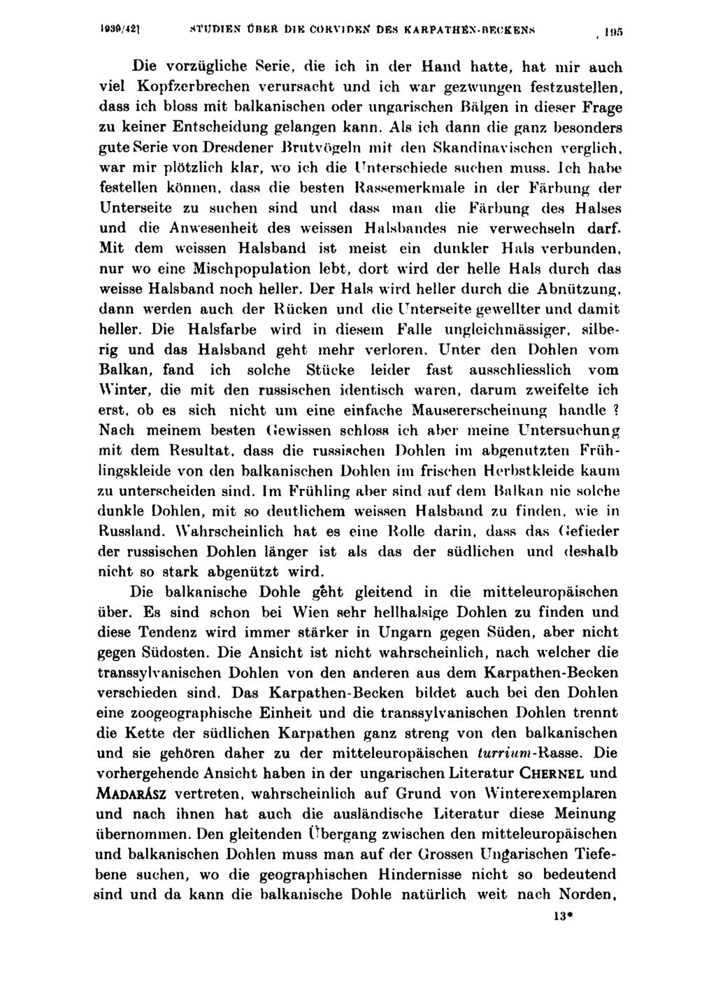 1930/421 STUDIEN ÚBEll DlE ŰÚRVlDKtf DES KARPATHEX-BECIÉENs Die vorzügliche Serie, die ich in der Hand hatte, hat mir auch viel Kopfzerbrechen verursacht und ich war gezwungen festzustellen, dass ich