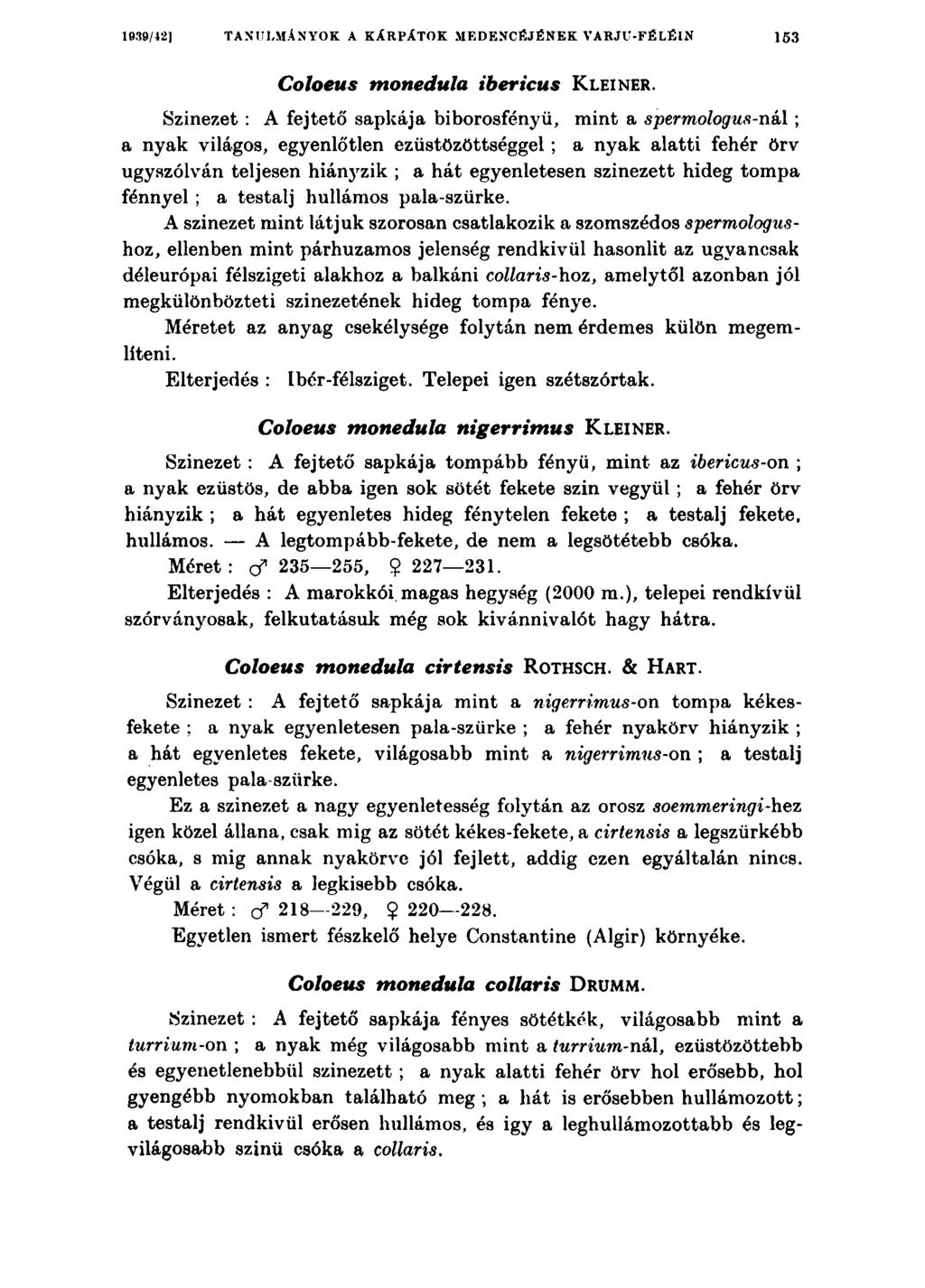 1939/42] TANULMÁNYOK A KÁRPÁTOK MEDENCÉJÉNEK VARJU-FÉLÉIN 153 Coloeus m onedula ibericus K lein er.