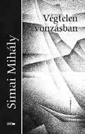 REISINGER JÁNOS FIGYELŐ A tétovaságtól az elragadtatásig Simai Mihály: Végtelen vonzásban A tétovázás, a tétovaság az életben általában a gyengeség jele.
