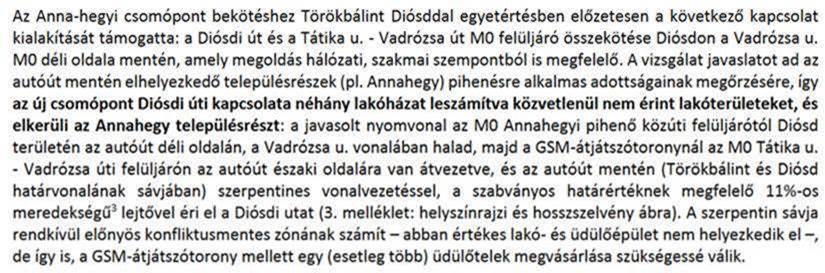 Az új, javasolt összeköttetés a 8102 jelű, Nagytétény Budakeszi összekötő út 1+523 km szelvényében építendő ki, amely a Törökbálint település területén kialakítandó csomópontból kiindulva érné el a