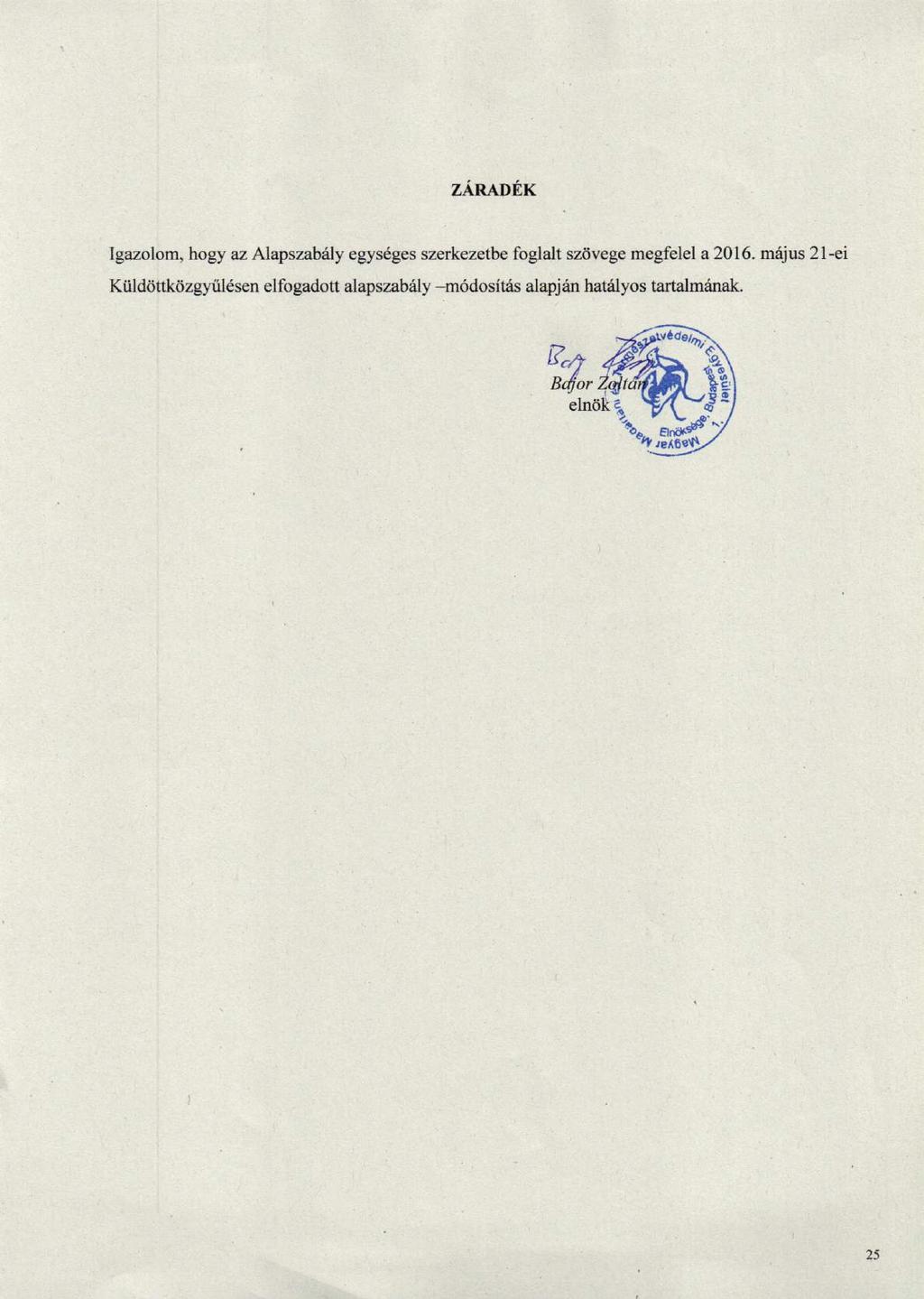 zinlpfx Igazolom, hogy az.alapszamly egys6ges szerlcezetbe foglalt szovege megfelel a 2016.