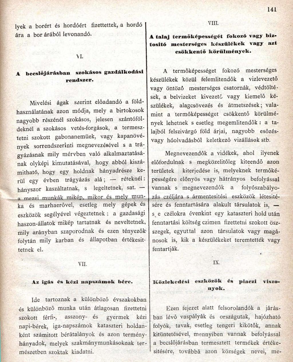 141 lyek a borért és hordóért fizettettek, a hordó ára a bor árából levonandó. \I. VIII. A talaj termőképességét fokozó vagy biztosító mesterséges készülékek vagy azt csökkentő körülmények.