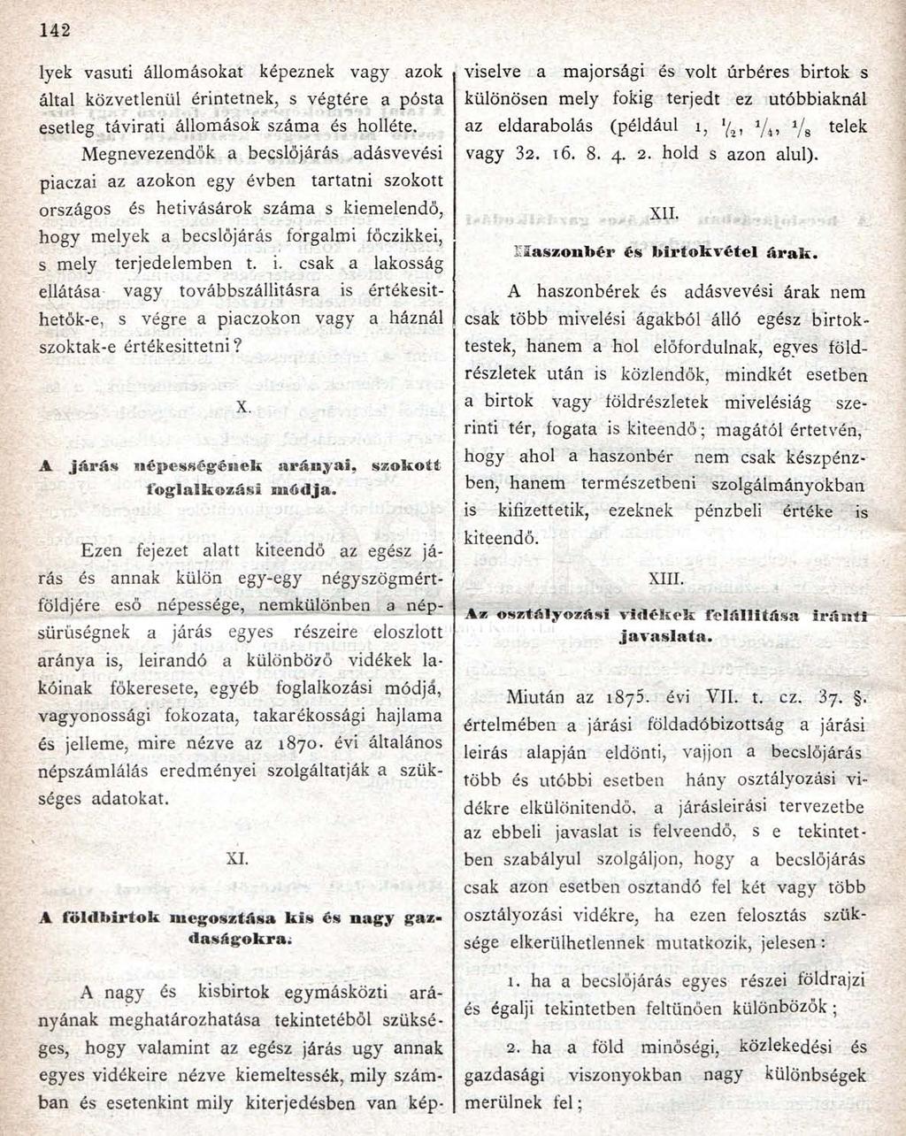 142 lyek vasúti állomásokat képeznek vagy azok által közvetlenül érintetnek, s végtére a posta esetleg távirati állomások száma és holléte.