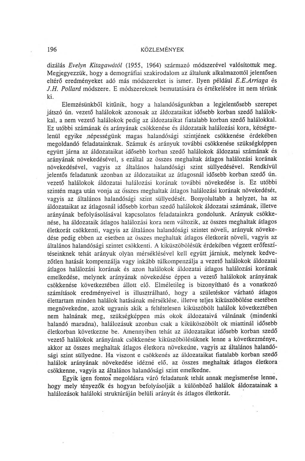 196 KÖZLEMÉNYEK dizálás Evelyn Kitagawútól (1955, 1964) származó módszerével valósítottuk meg.