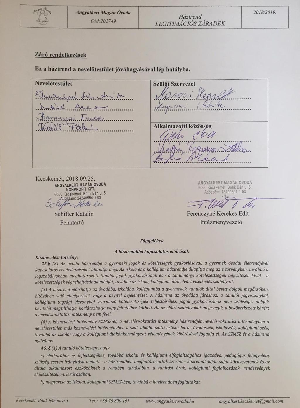 Függelékek A házirenddel kapcsolatos előírások Köznevelési törvény: 25.