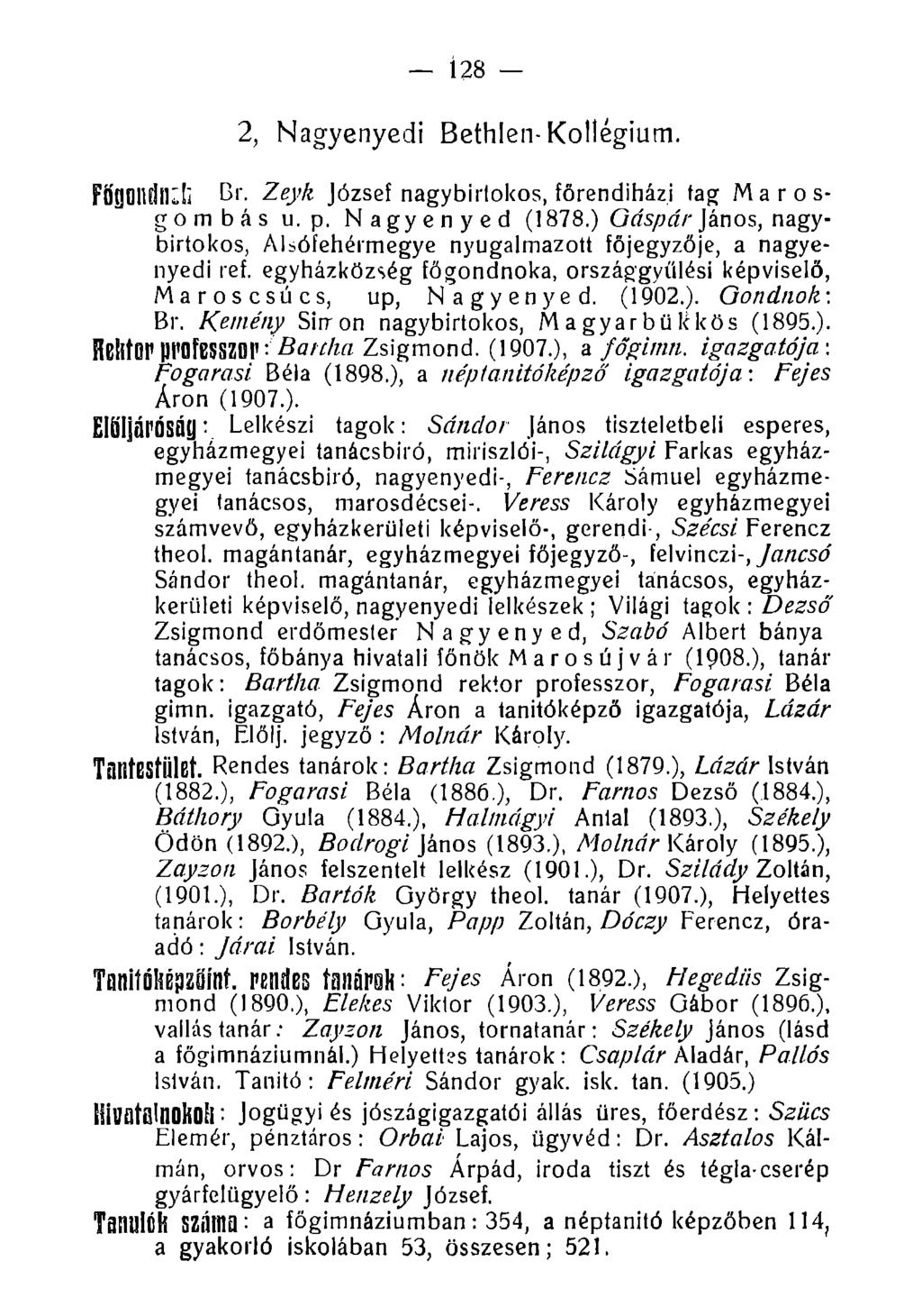 í 2 8 2, Nagyenyedi Bethlen-Kollégium. Fögnildli:!] Br. Zeyk József nagybirtokos, főrendiházi tag Maros gombás n. p, Nagyenyed (1878.