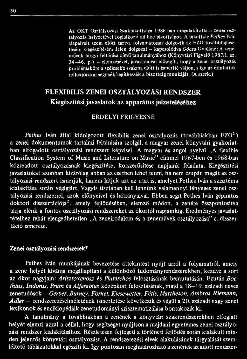 50 Az ОКТ Osztályozási Szakbizottsága 1986-ban megalakította a zenei osztályozás helyzetével foglalkozó ad hoc bizottságot.