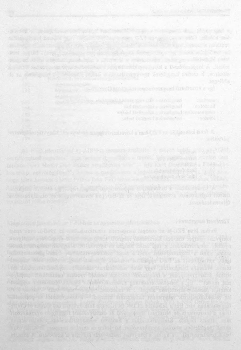 60 Erdélyi Frigyesné lyok részletezése és a bennük foglalt hierarchia azonban az egyetemesség és a nagyfokú szűkítettség ellenére sem alkalmazható mintául az FZO kiegészítéséhez, mert a tudományos