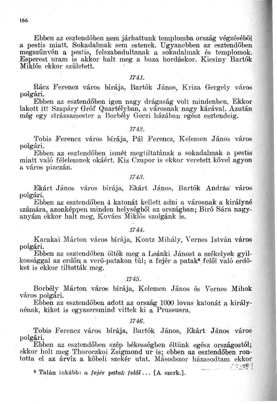 S66 Ebben az esztendőben nem járhattunk templomba ország végzéséből a pestis miatt. Sokadalmak sem estének. Ugyanebben az esztendőben megszűnvén a pestis, felszabadultanak a sokadalmak és templomok.