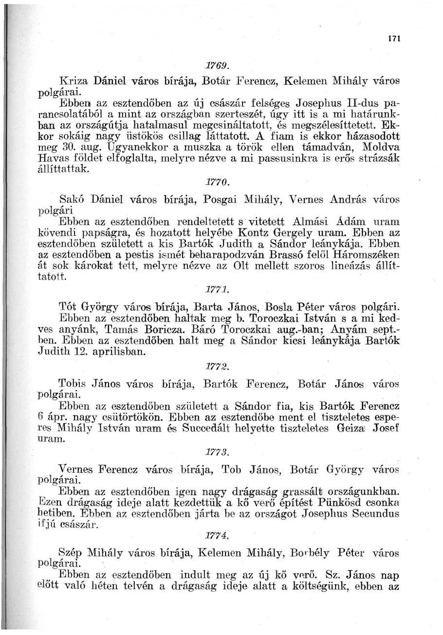 1769. Kriza Dániel város bírája, Botár Ferencz, Kelemen Mihály város Ebben az esztendőben az új császár felséges Josephus II-dus parancsolatából a mint az országban szerteszét, úgy itt is a mi