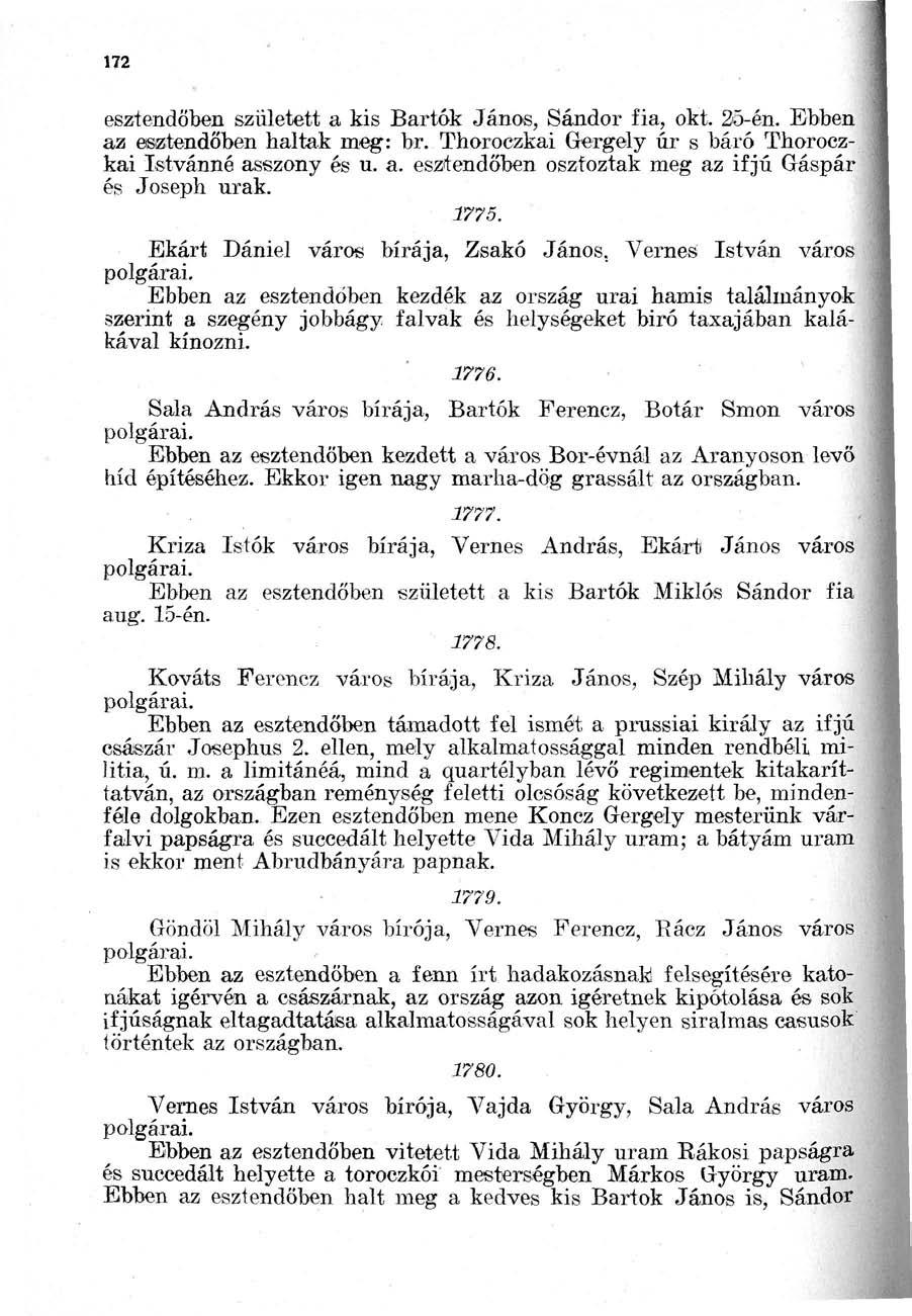 172 esztendőben született a kis Bartók János, Sándor fia, okt. 25-én. Ebben az esztendőben haltak meg: br. Thoroczkai Gergely úr s báró Thoroczkai Istvánná asszony és u. a. esztendőben osztoztak meg az ifjú Gáspár és Joseph urak.
