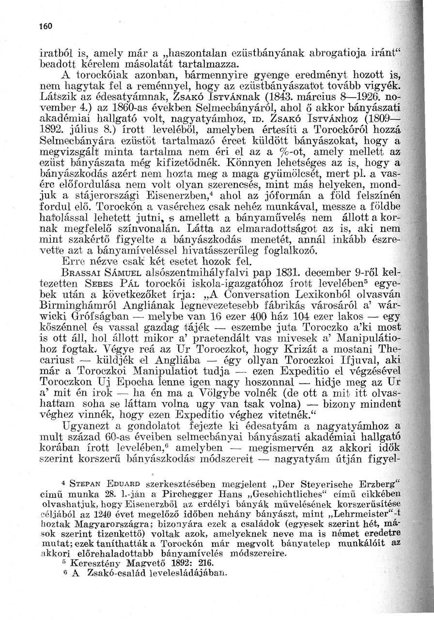 160 iratból is, amely már a haszontalan ezüstbányának abrogatioja iránt" beadott kérelem másolatát tartalmazza.