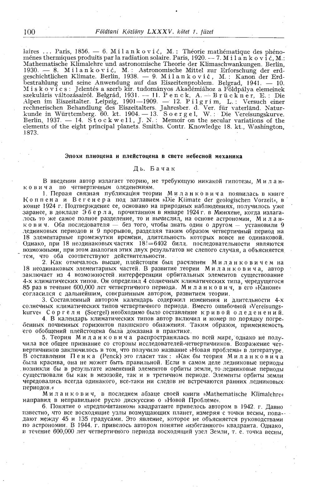 100 Földtani Közlöny LXXXV. kötet 1. füzet laires... Paris, 1856. 6. Milankovic, M. : Théorie mathématique des phénomènes thermiques produits par la radiation solaire. Paris, 1920. 7.