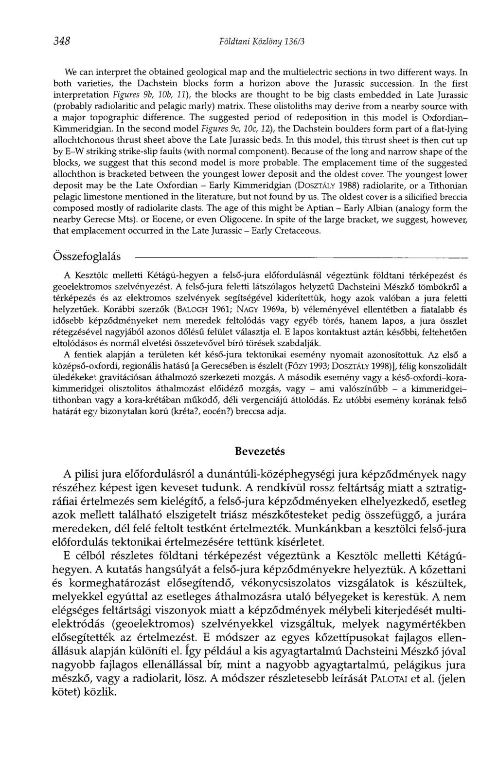 348 Földtani Közlöny 136/3 We can interpret the obtained geological map and the multielectric sections in two different ways.