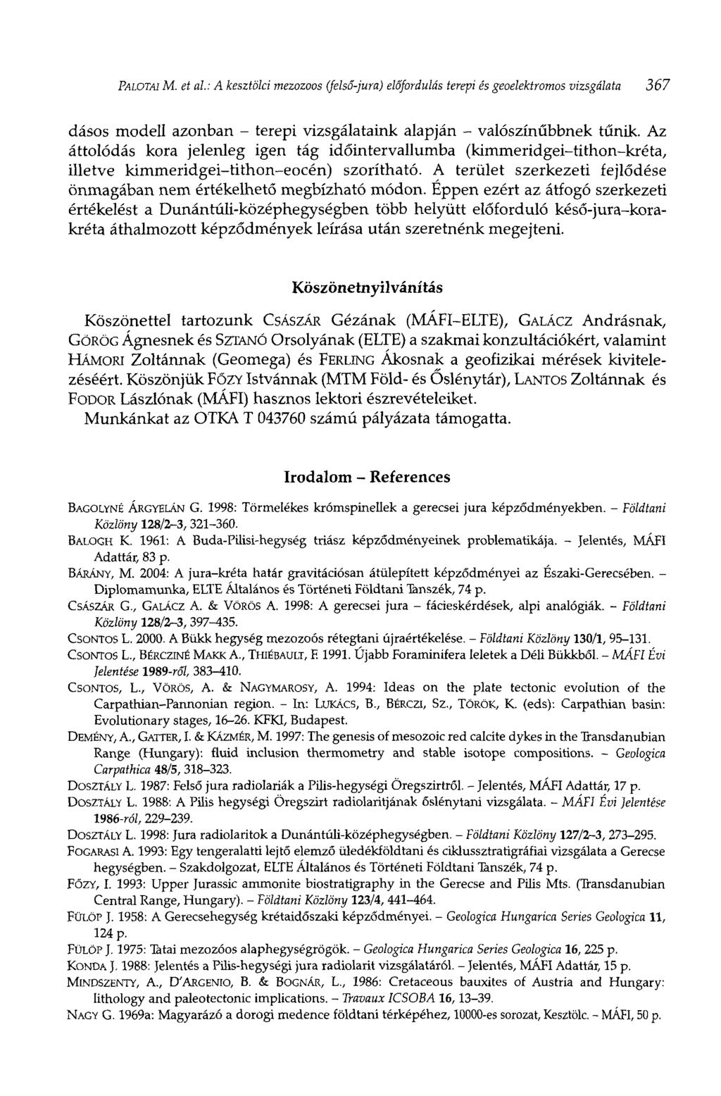 PALOTAI М. et al: A kesztölci mezozoos (felső-jura) előfordulás terepi és geoelektromos vizsgálata 367 dásos modell azonban - terepi vizsgálataink alapján - valószínűbbnek tűnik.