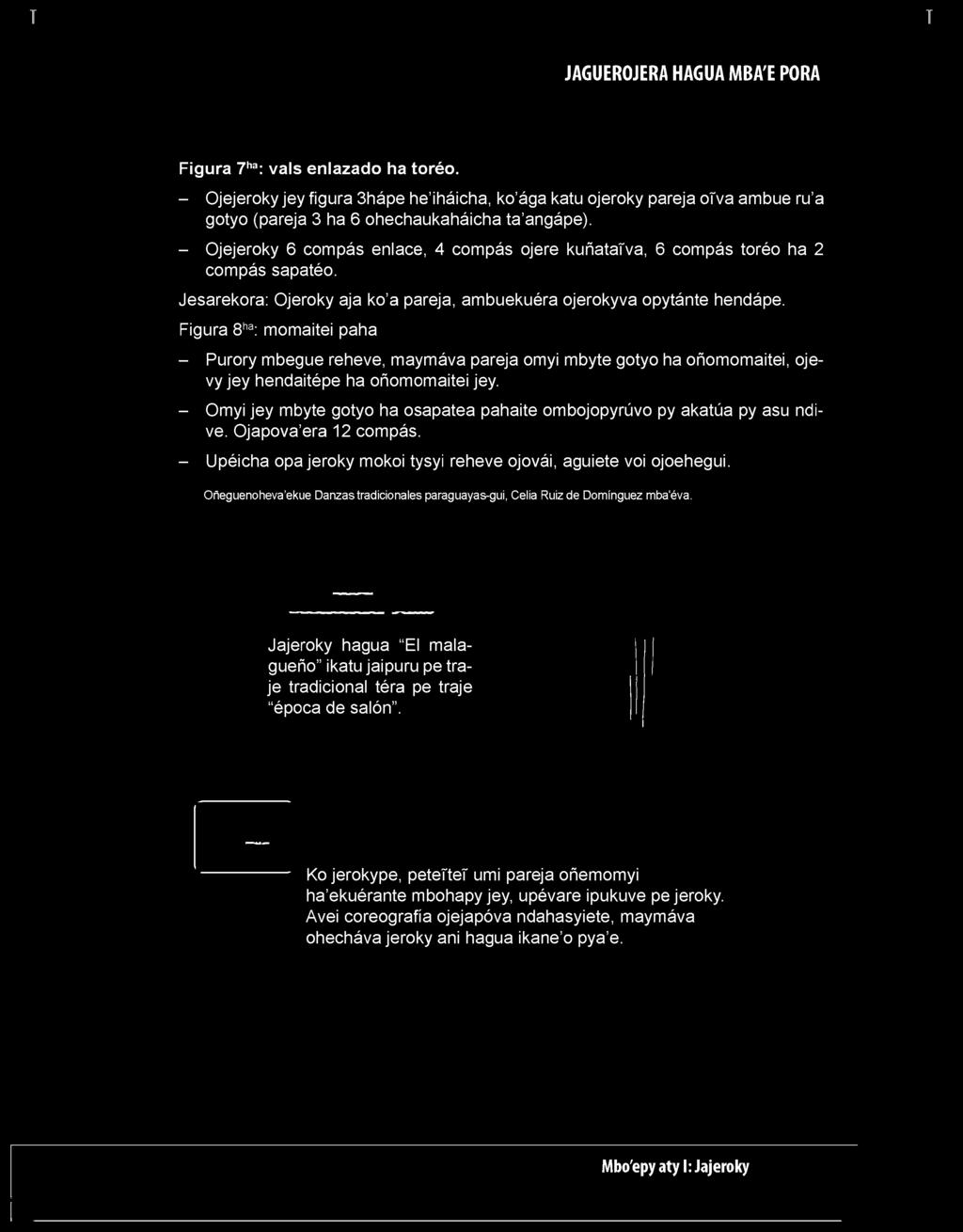 sapatéo. Jesarekora: Ojeroky aja ko a pareja, ambuekuéra ojerokyva opytánte hendápe.