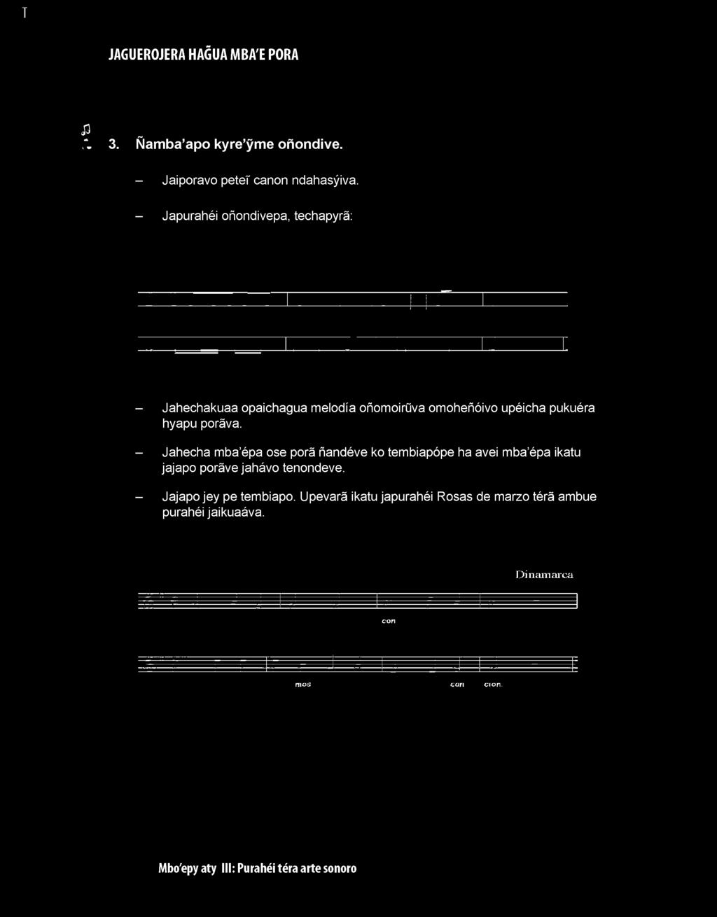 - Japurahéi oñondivepa, techapyrä: - Jahechakuaa