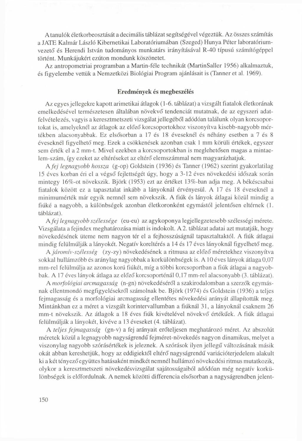 A tanulók életkorbeosztását a decimális táblázat segítségével végeztük.