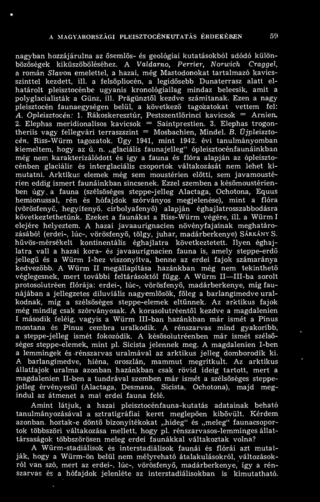 3. Elephas trogontheriis vagy fellegvári terraszszint = Mosbachien, 