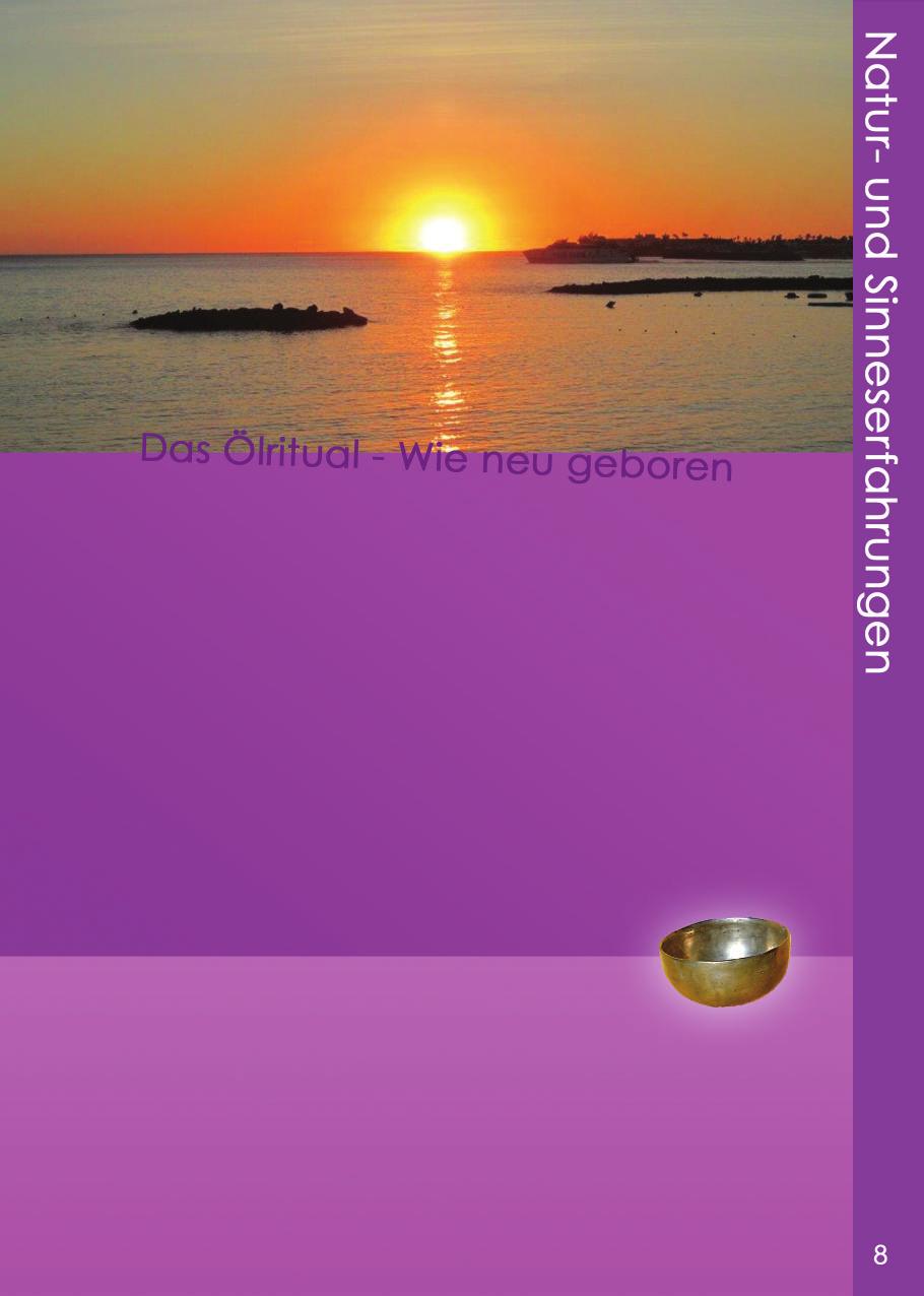 EinauchenindasGroßeGanzeundam Endewieneugeborenausdem Öl seigen.indiesem Wochenend-WorkshopwirsdumiwarmenÖlübergosen undbewegsdichabsichslosim Raum mianderenmenschen.