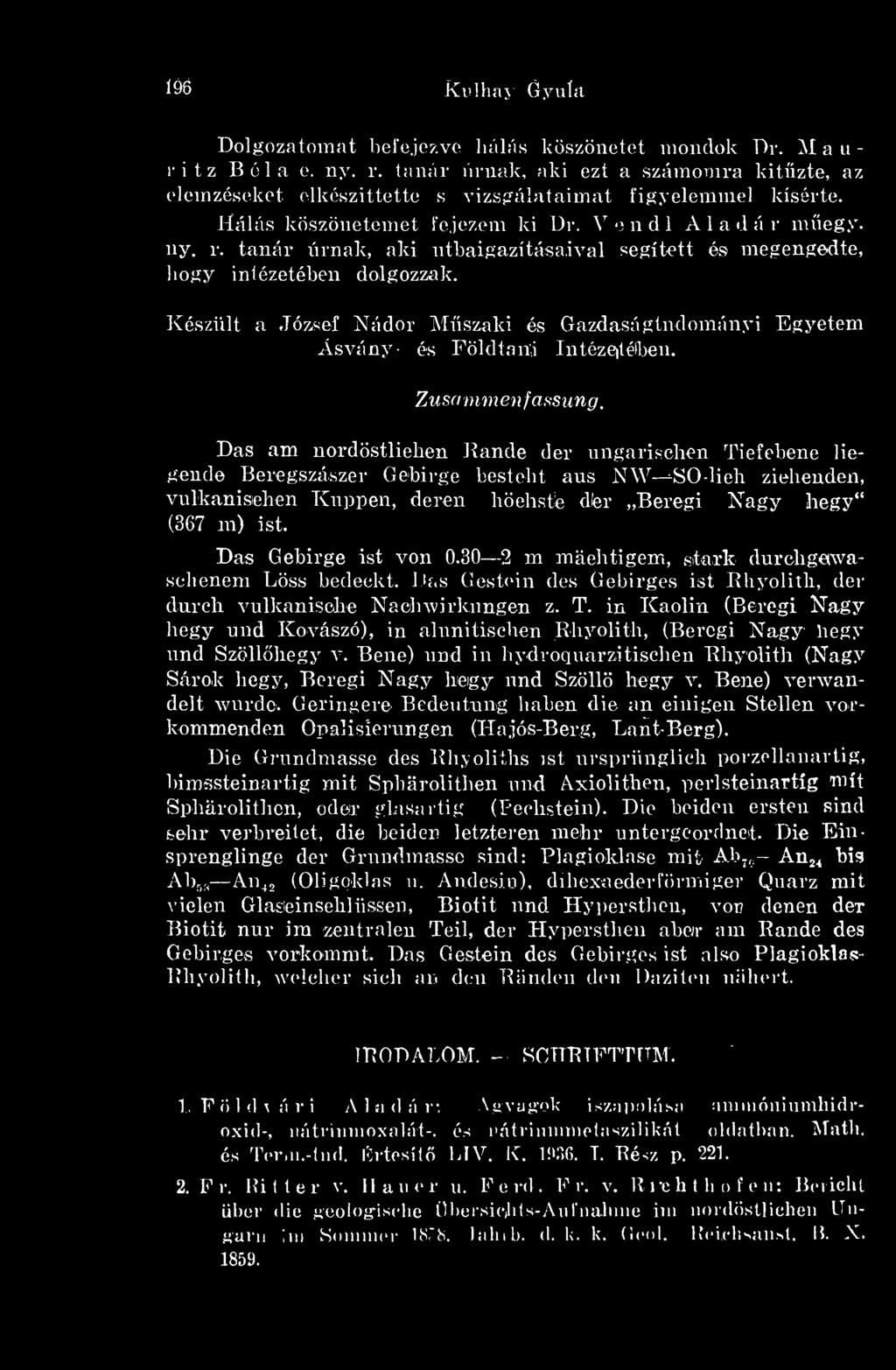 Készült a József Nádor Mszaki és Gazdaságtudományi Egyetem Ásvány- és Földtani Intézettében. Zusammenfassung.