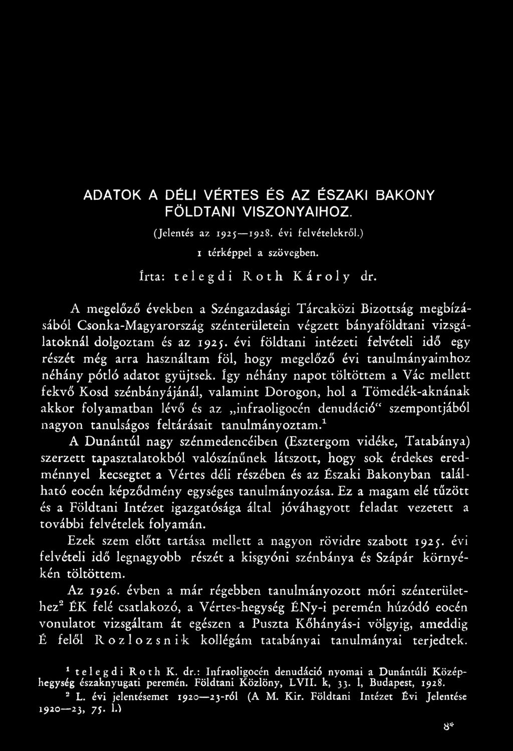 feltárásait tanulmányoztam.