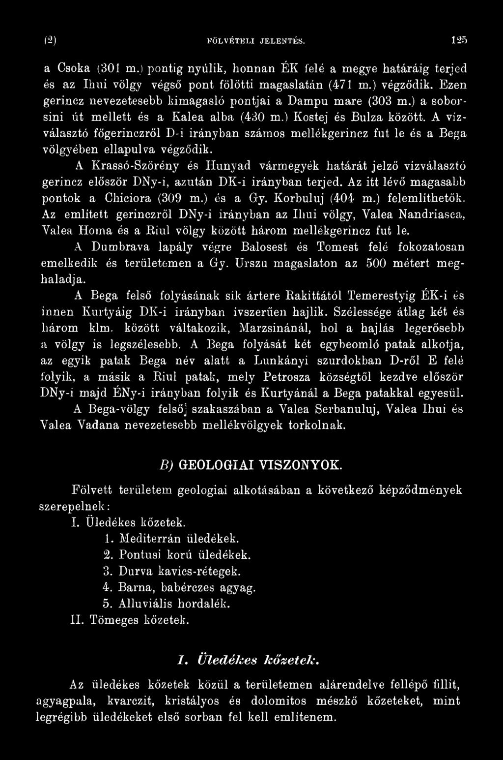 ) felemlíthetők. Az említett gerinczről DNy-i irányban az Ihui völgy, Yalea Nandriasca, Yalea Horna és a Riul völgy között három mellékgerincz fut le.